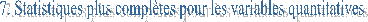 7. Statistiques plus compltes pour les variables quantitatives 